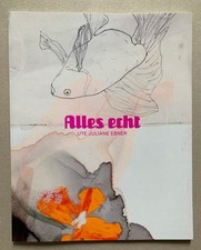 Alles echt Ute Juliane Ebner Katalog zur Ausstellung Die Möwe Berlin 2006