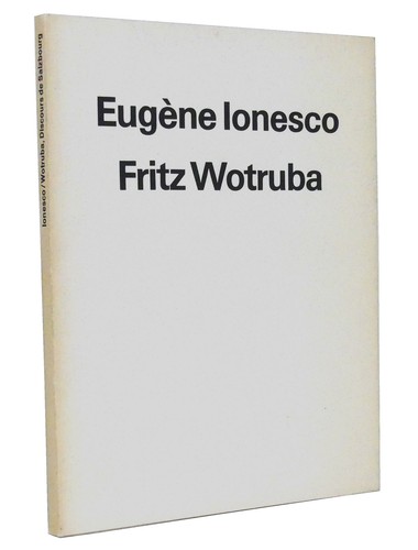 Ionesco wotruba discours - ionesco/wotruba:,