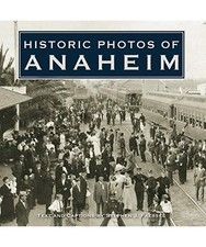 Historic Photos of Anaheim