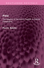 Paris The Shaping of the