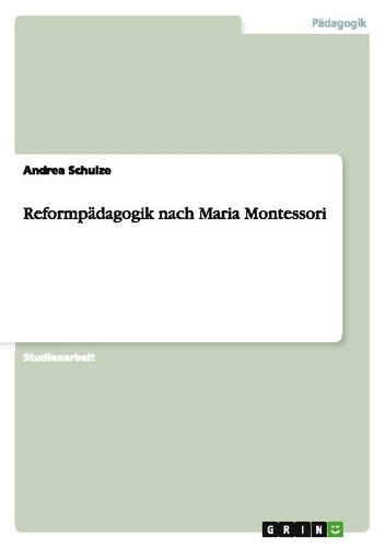 Reformpädagogik nach maria - reformpädagogik,