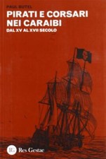 Piraten und Freibeuter in der Karibik. 15. bis 17. Jahrhundert - Butel Paul