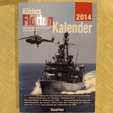 Köhlers FlottenKalender 2014 - Internationales Jahrbuch der Seefahrt. Hans, Jürg