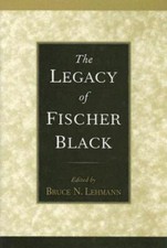 The Legacy of Fischer Black, Bruce Neal Lehmann