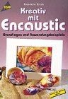 Kreativ mit Encaustic. Grundlagen und Anwendungsbeispiel... | Buch | Zustand gut