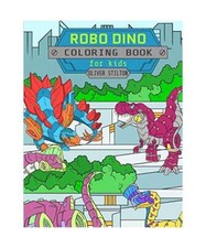 Robo Dino Coloring Book: A Cute Coloring Book for Kids. Fantastic Activity Book 