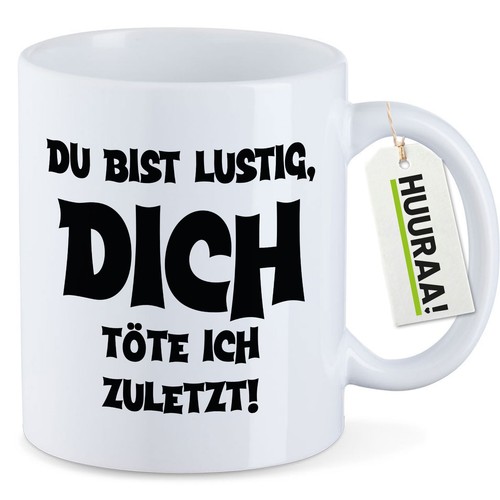 Kaffeetasse bist lustig - du,