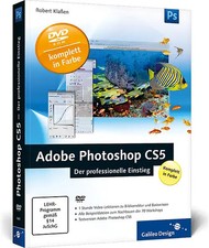 Adobe Photoshop CS5 – Der professionelle Einstieg