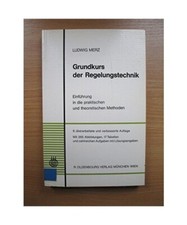 Grundkurs der Regelungstechnik. - München : Oldenbourg, Merz, Ludwig