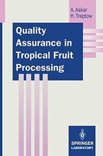 Quality Assurance in Tropical Fruit Processing (Sprin... | Book | condition good