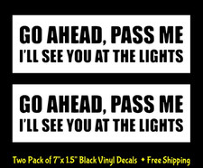 Go Ahead, Pass Me I'll see You