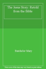 The Jesus Story: Retold from