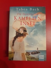 Die Frauen der Kamelien-Insel von Tabea Bach