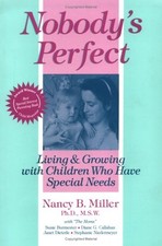 Nobody's Perfect: Living and Growing with Children Who Have Spec