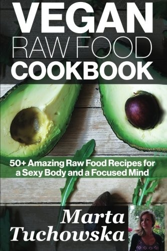 Vegan raw food cookbook - raw, 50+