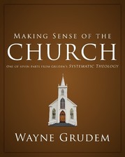 Wayne A. Grudem Making Sense