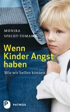 Wenn Kinder Angst haben: Wie