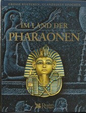 "Im Land der Pharaonen" große Kulturen, glanzvolle Epochen