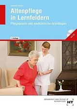 Altenpflege in Lernfeldern: Pflegepraxis und Buch Verlag Handwerk und Technik
