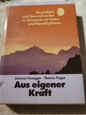 Aus eigener Kraft : Gesundsein und Gesundwerden in Harmonie mit Natur- und Mondr