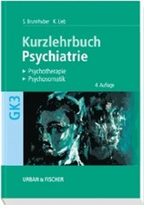 Kurzlehrbuch Psychiatrie. Psychosomatik, Psychotherapie