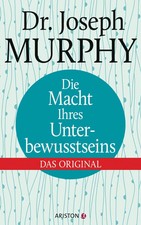 Die Macht Ihres Unterbewusstseins | Das Original | Joseph Murphy | Buch | 320 S.