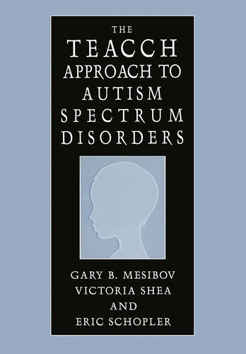 The teacch approach autism - approach,