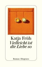 Katja Früh Vielleicht ist die