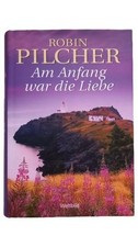 Robin Pilcher Am Anfang war die Liebe Hardcover Liebesroman Deutsch Weltbild