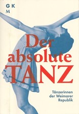 Der absolute Tanz - Tänzerinnen der Weimarer Republik · ANITA BERBER - 2021
