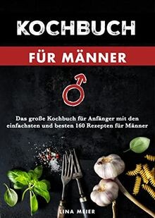 Kochbuch für männer das - kochbuch,