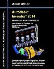 Autodesk Inventor 2014 - Aufbaukurs Konstruktion: Viele ... | Buch | Zustand gut