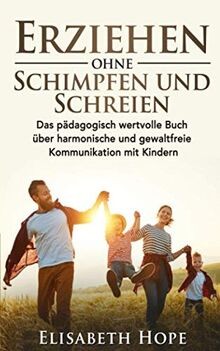 Erziehen ohne schimpfen und - schimpfen,