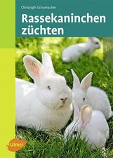 Rassekaninchen züchten | Christoph Schumacher | 2010 | deutsch