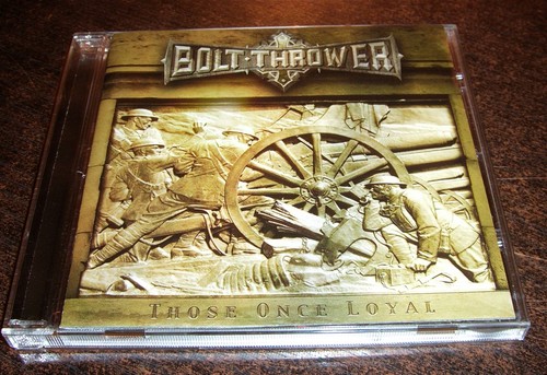 Bolt thrower those once - -,