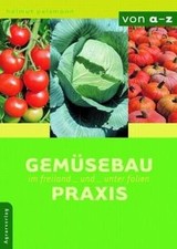 Gemüsebau-Praxis im Freiland und unter Folien de Helmut Pe... | Livre | état bon