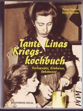 Tante Linas Kriegskochbuch  / Horbelt Spindler  Rezepte Erlebnisse  Kochbuch