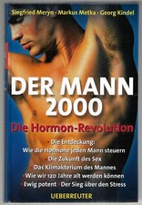 Der Mann 2000 - Die Hormon-Revolution Meryn, S; Metka, M; Kindel, G, sehr gut