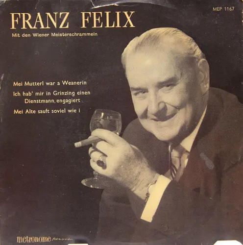 Franz felix mei mutterl war - felix, a
