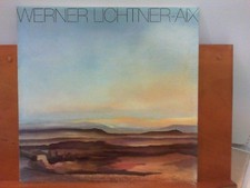 Ausstellungskatalog Werner Lichtner - Aix : Bilder, Aquarelle, Grafiken, Skulptu