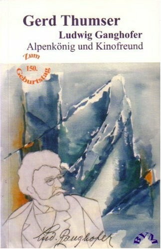 Ludwig ganghofer alpenkönig - ludwig,