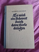 Elisabeth Dreisbach - Es Wird Ein Schwert Durch Deine Seele Dringen (HC, 1963)