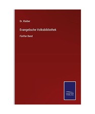 Evangelische Volksbibliothek: Fünfter Band: Fünfter Band, Klaiber