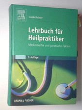 Lehrbuch für Heilpraktiker Medizinische und juristische Fakten Richter, Isolde: