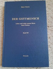 Maria Valtorta: Der Gottmensch Band 12 Band XII  Die Verherrlichung