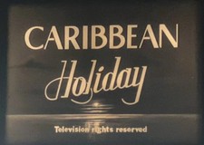 “Caribbean Holiday” (1949)