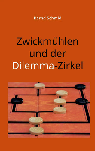 Zwickmühlen und der