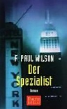 Der Spezialist. - F. Paul Wilson