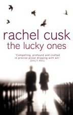 The Lucky Ones by Cusk, Rachel