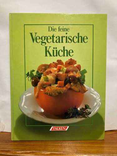 Die feine vegetarische küche - die,